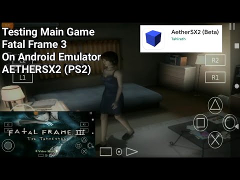 Fatal Frame 3 - Play On Android Emulator AetherSX2 (PS2) - Testing Gameplay @agusyusantochannel3404