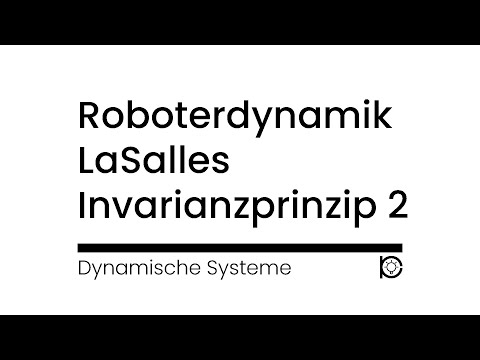 [Tutorial] Stabilität der Ruhelage - Invarianzprinzip von LaSalle Beispiel 2 Roboterdynamik