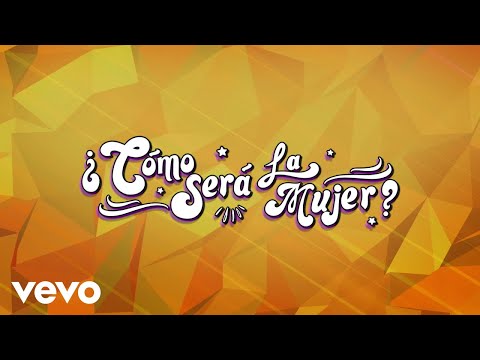 Emir Pabón, Jorge Medina - ¿Cómo Será La Mujer? (LETRA)