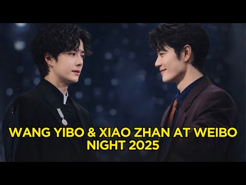 Weibo Night 2025: Why Wang Yibo and Xiao Zhan Made Fans Cry!