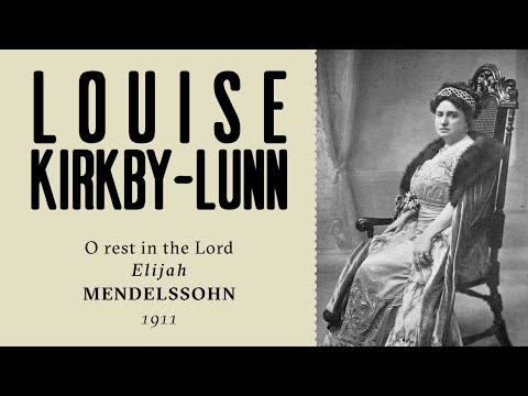 Louise Kirkby-Lunn - O rest in the Lord [Elijah] - 1911