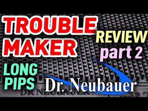 Dr Neubauer TROUBLE MAKER ОХ long pips REVIEW part 2