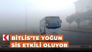 Bitlis’te yoğun sis etkili oluyor