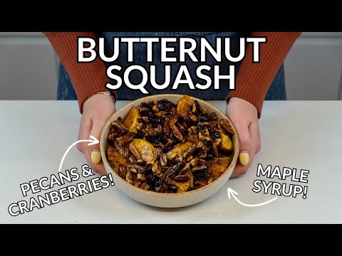 Roasted Butternut Squash Recipe with Pecans, Cranberries and Maple Syrup