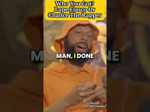 Lupe Fiasco Or Chance The Rapper (Common)