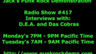 Punk Rock Demonstration Interview with D.E.A. and Das Cobras Show #417