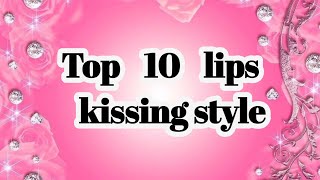 Top 10 lips 👄 Kissing Style 🤗💏Who Is The Best Tell Me In Comment || 2025
