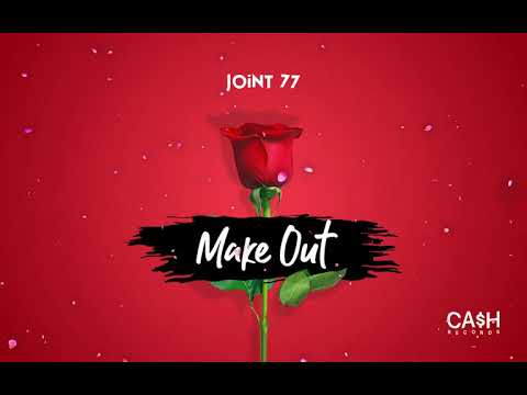 JOINT 77- Make Out (Official Audio)