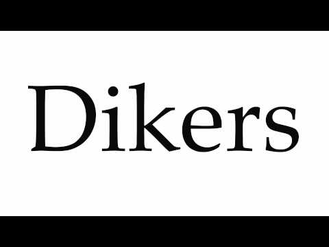 How to Pronounce Dikers