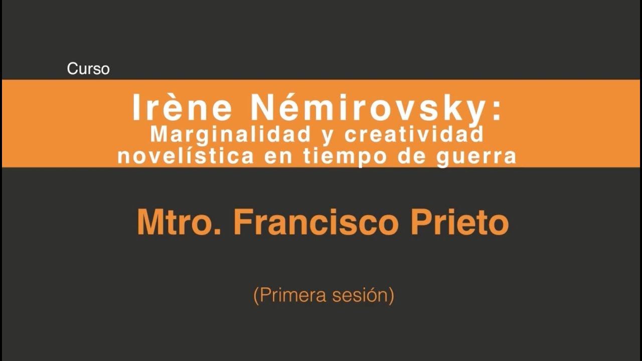 Irène Némirovsky Marginalidad y Creatividad novelística en tiempo de guerra (Primera sesión 1/4)