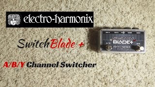 Video thumbnail for EHX Electro-Harmonix Switchblade +:  Fun With Stereo Rigs! by Robert Jackson