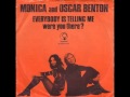 Monica And Oscar Benton - Everybody's Telling ...