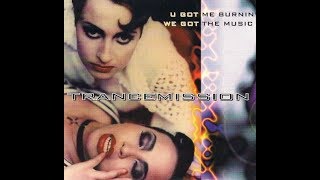 Trancemission   U Got Me Burnin' Trance Mix