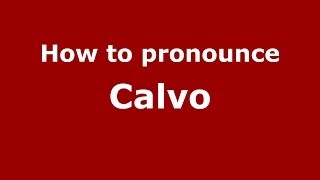 How to pronounce Calvo