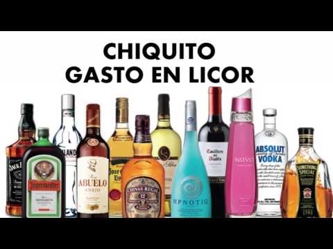 Chiquito Gasto en licor canción