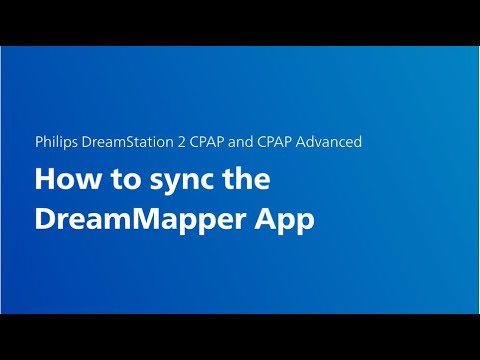 Philips DreamStation 2 CPAP and CPAP Advanced: Syncing DreamMapper