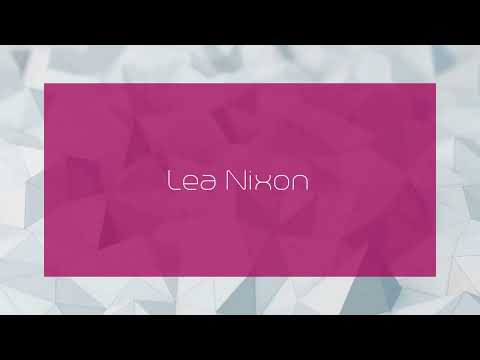 Lea Nixon - appearance