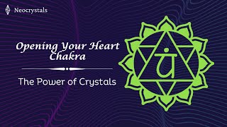 Opening Your Heart: Harnessing the Power of Heart Chakra Crystals
