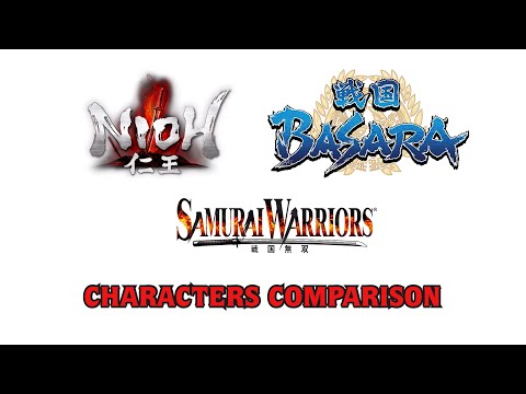 Super Comparison NIOH, SAMURAI WARRIORS, SENGOKU BASARA Characters Comparison