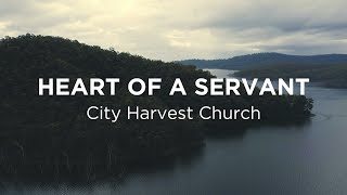 Download lagu Heart Of A Servant (City Harvest Church) - Lyric Video mp3