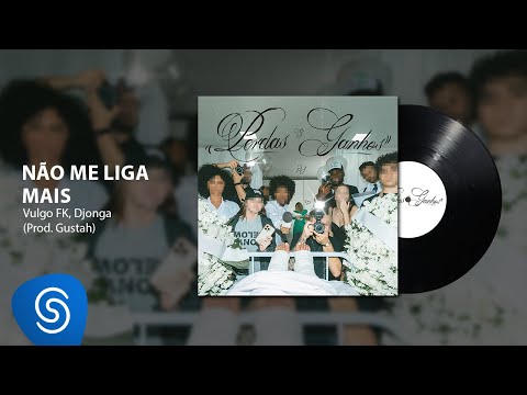 Vulgo FK, Djonga, Gustah - Não Me Liga Mais (Áudio Oficial) [Faixa 14 - P&G]