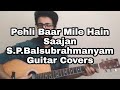 Pehli Baar Mile Hain  | Saajan | S.P.Balsubrahmanyam | Guitar Covers