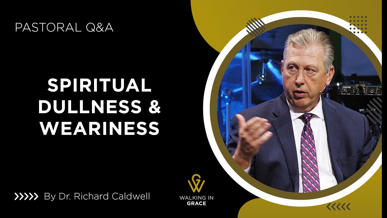 Overcoming Spiritual Dullness & Weariness: Q&A on Faith, Repentance & Church Discipline