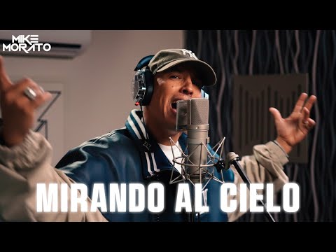 Mike Morato - Mirando al Cielo (Mashup)
