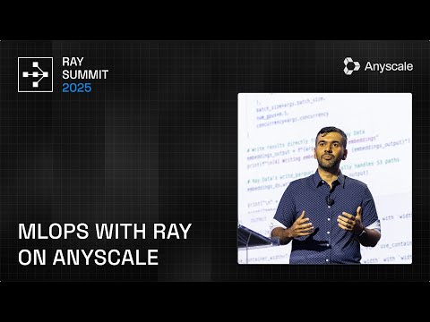 MLOps with Ray on Anyscale | Ray Summit 2025