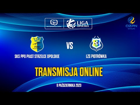 SKS PPO PIAST STRZELCE OPOLSKIE - LZS PIOTRÓWKA