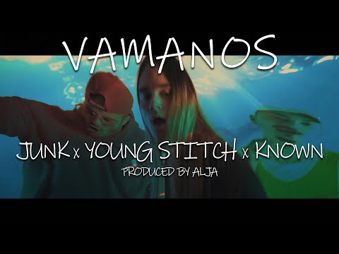 Junk & Young Stitch feat KNOWN. - Vamanos (Official Music Video)