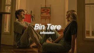 Download lagu Bin Tere (slowed reverb) mp3 Download lagu Bin Tere (slowed reverb) mp3