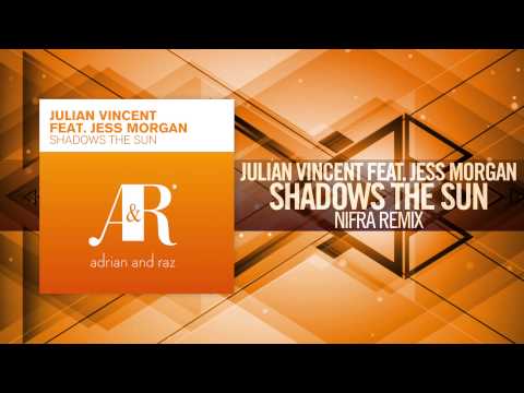 Julian Vincent feat. Jess Morgan - Shadows The Sun FULL (Nifra Remix) 2010 + LYRICS