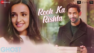 Rooh Ka Rishta - Ghost | Sanaya Irani, Shivam Bhaargava | Arko | Sonal Pradhan