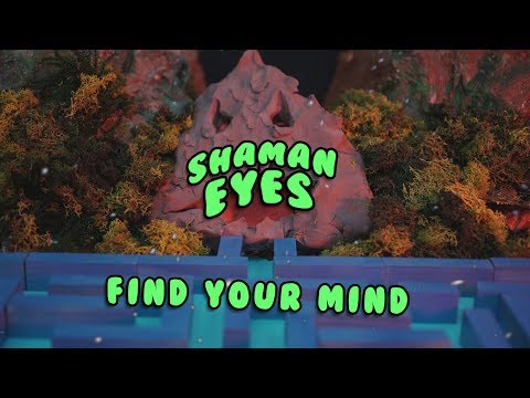 Shaman Eyes - Find Your Mind (Official Video)