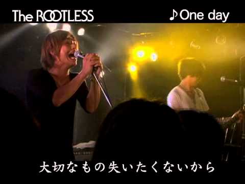 【公式ライブ映像】The ROOTLESS / One day