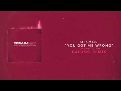 Efraim Leo - You Got Me Wrong ft. Juliette Claire (Galoski Remix)