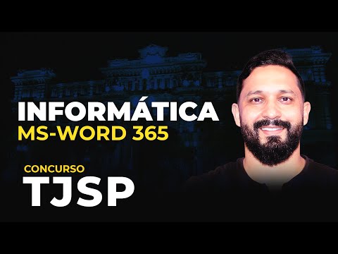 INFORMÁTICA PARA TJSP: MS-WORD 365