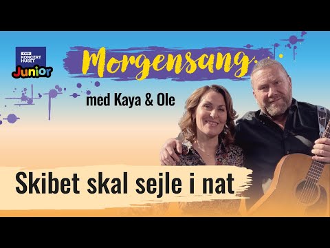 Skibet skal sejle i nat // Morgensang