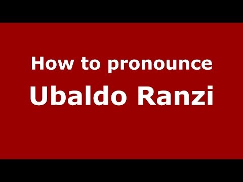 How to pronounce Ubaldo Ranzi (Italian/Italy)  - PronounceNames.com