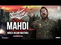 Imam Mahdi ATF 15 Shaban Manqabat 2022 Al Ajal Ya Mahdi Mirza Hasan Mujtaba