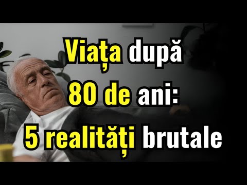 Viața reală după 80 de ani - 5 realități brutale pe care fiecare senior trebuie să le înțeleagă