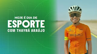 Hoje é Dia de Esporte - Thayná Araújo