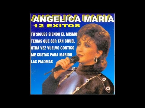 Angelica Maria - Tu Sigues Siendo El Mismo