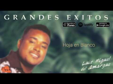 Hoja En Blanco - Luis Miguel Del Amargue