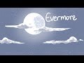 Evermore Animatic (Billdip)