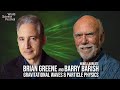 Accelerate, Collide, Detect: Gravitational Waves & Particle Physics with Brian Greene & Barry Barish