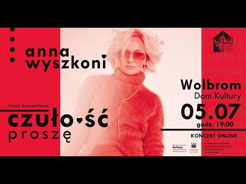 Koncert online: Ania Wyszkoni z zespołem w Wolbromiu