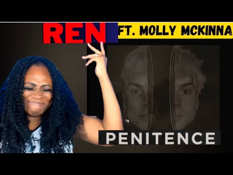 First Time Hearing Ren - Penitence Ft. Molly McKinna Reaction