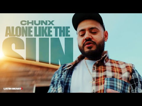 Chunx - Alone Like The Sun (Official Music Video)